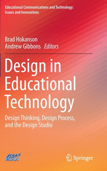 Design in Educational Technology : Design Thinking, Design Process, and the Design Studio