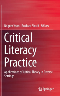 Critical Literacy Practice : Applications of Critical Theory in Diverse Settings