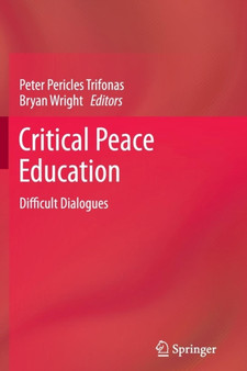 Critical Peace Education : Difficult Dialogues