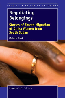 Negotiating Belongings : Stories of Forced Migration of Dinka Women from South Sudan : 30