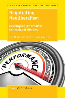 Negotiating Neoliberalism : Developing Alternative Educational Visions : 11