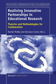 Realising Innovative Partnerships in Educational Research : Theories and Methodologies for Collaboration : 1