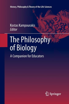 The Philosophy of Biology : A Companion for Educators : 1