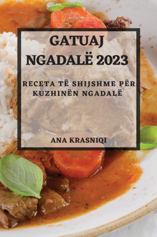 Gatuaj Ngadale 2023 : Receta te Shijshme per Kuzhinen Ngadale