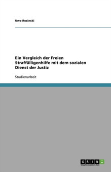 Ein Vergleich der Freien Straffalligenhilfe mit dem sozialen Dienst der Justiz