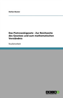 Das Piotrowskigesetz - Zur Reichweite des Gesetzes und zum mathematischen Verstandnis