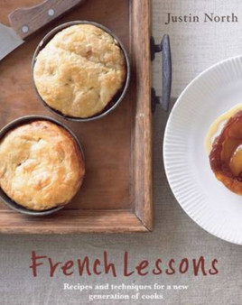 French Lessons : Recipes and Techniques for a New Generation of Cooks