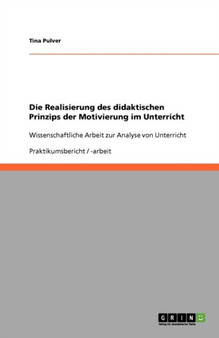 Die Realisierung des didaktischen Prinzips der Motivierung im Unterricht