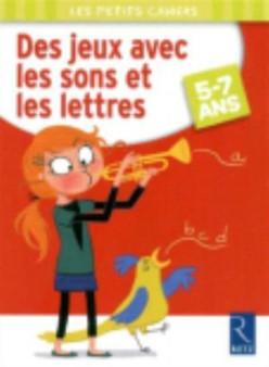 Des jeux avec les sons et les lettres : 5-7 ans