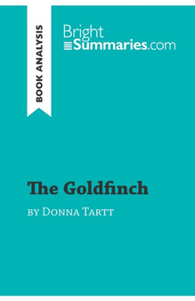 The Goldfinch by Donna Tartt (Book Analysis) : Detailed Summary, Analysis and Reading Guide