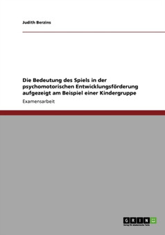 Die Bedeutung Des Spiels in Der Psychomotorischen Entwicklungsforderung