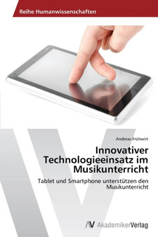 Innovativer Technologieeinsatz im Musikunterricht