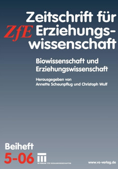 Biowissenschaft und Erziehungswissenschaft : Zeitschrift fur Erziehungswissenschaft. Beiheft 5/2006 : 5