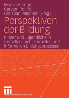 Perspektiven der Bildung : Kinder und Jugendliche in formellen, nicht-formellen und informellen Bildungsprozessen