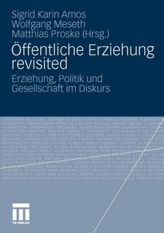 OEffentliche Erziehung revisited : Erziehung, Politik und Gesellschaft im Diskurs