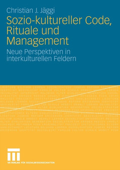Sozio-kultureller Code, Ritual und Management : Neue Perspektiven in interkulturellen Feldern