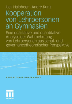 Kooperation von Lehrpersonen an Gymnasien : Eine qualitative und quantitative Analyse der Wahrnehmung von Lehrpersonen aus schul- und governancetheoretischer Perspektive : 12