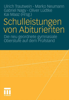 Schulleistungen von Abiturienten : Die neu geordnete gymnasiale Oberstufe auf dem Prufstand