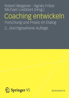 Coaching entwickeln : Forschung und Praxis im Dialog
