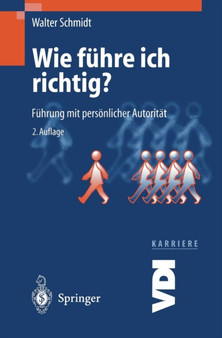 Wie fuhre ich richtig? : Fuhrung mit personlicher Autoritat