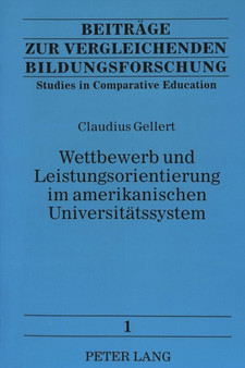 Wettbewerb und Leistungsorientierung im amerikanischen Universitaetssystem