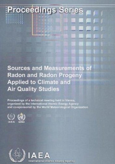 Sources and measurements of radon and radon progeny applied to climate and air quality studies : proceedings of a technical meeting held in Vienna