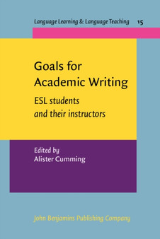 Goals for Academic Writing : ESL students and their instructors : 15