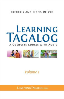 Learning Tagalog : A Complete Course with Audio Volume 1