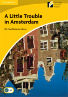 A A Little Trouble in Amsterdam Level 2 Elementary/Lower-intermediate American English : A Little Trouble in Amsterdam Level 2 Elementary/Lower-intermediate American English Level 2