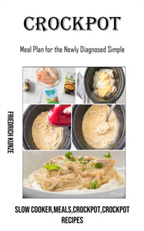Crockpot : Meal Plan for the Newly Diagnosed Simple (Slow Cooker, meals, crockpot, crockpot Recipes)