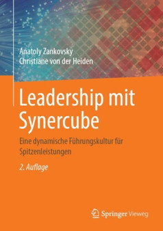 Leadership mit Synercube : Eine dynamische Fuhrungskultur fur Spitzenleistungen