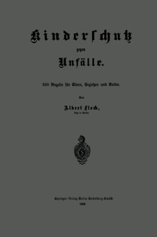 Kinderschutz gegen Unfalle : 300 Regeln fur Eltern, Erzieher und Kinder