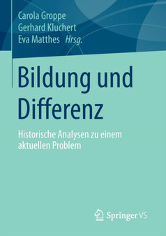 Bildung und Differenz : Historische Analysen zu einem aktuellen Problem