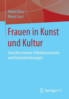 Frauen in Kunst und Kultur : Zwischen neuem Selbstbewusstsein und Quotenforderungen