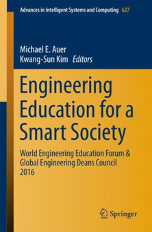 Engineering Education for a Smart Society : World Engineering Education Forum & Global Engineering Deans Council 2016 : 627