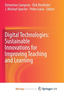 Digital Technologies : Sustainable Innovations for Improving Teaching and Learning