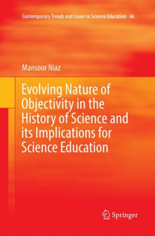 Evolving Nature of Objectivity in the History of Science and its Implications for Science Education : 46