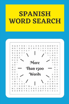Spanish Word Search : Learn Spanish with Spanish Word Search Puzzles - 100 Word Search Puzzles that Cover More than 1500 Words - Spanish Word Search Large Print