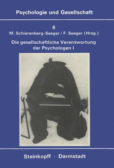 Die Gesellschaftliche Verantwortung Der Psychologen : Band 1: Texte zur Diskussion in den USA : 6