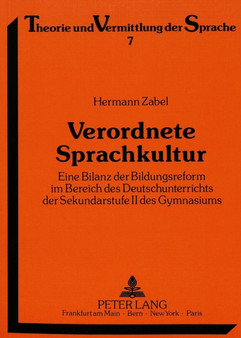 Verordnete Sprachkultur : Eine Bilanz der Bildungsreform im Bereich des Deutschunterrichts der Sekundarstufe II des Gymnasiums