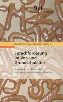 Sprachforderung im Vor- und Grundschulalter : Konzepte und Methoden fur den auerschulischen Bereich