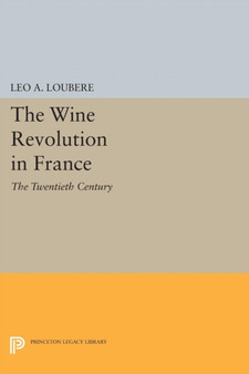 The Wine Revolution in France : The Twentieth Century