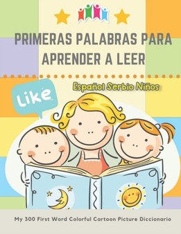 Primeras Palabras Para Aprender A Leer Espanol Serbio Ninos. My 300 First Word Colorful Cartoon Picture Diccionario : Montessori. Ejercicios para aprender a leer: Primeras palabras A-Z para enriquecer