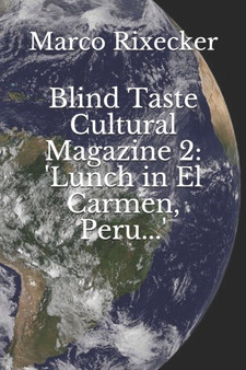 Blind Taste Cultural Magazine 2 : 'Lunch in El Carmen, Peru...'