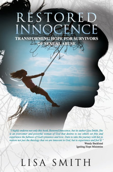 Restored Innocence : Transforming Hope For Survivors of Sexual Abuse