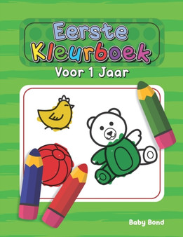 Eerste Kleurboek Voor 1 Jaar : Het ideale eerste kleurboek voor uw kind! 1 tot 3 jaar oud. Heel eenvoudig om de essentie te leren met grote dieren, speelgoed, vormen, cijfers en kleuren. : 1