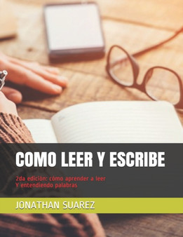 Como Leer Y Escribe : 2da edicion: como aprender a leer Y entendiendo palabras : 1