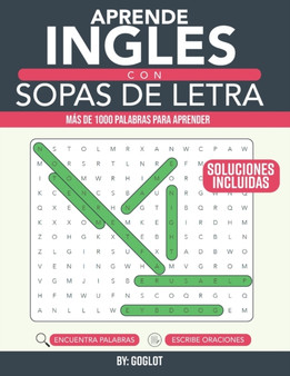 Aprende Ingles con Sopas De Letras : Una Forma Divertida de Aprender Ingles! Aprende Mas de 1000 palabras de Vocabulario Esencial en Ingles