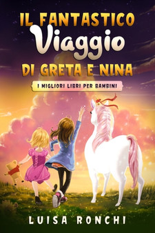 Il Fantastico Viaggio di Greta e Nina : I migliori libri per bambini