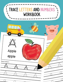 Trace Letters and Numbers Workbook : Learn To Write Alphabet A-Z (Uppercase and Lowercase) and Number 1-10 Writing Practice for Pre K, Kindergarten, and Kids Ages 3-5 : 4